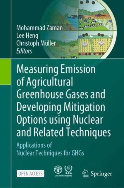 Measuring Emission of Agricultural Greenhouse Gases and Developing Mitigation Options using Nuclear and Related Techniques : Applications of Nuclear Techniques for GHGs, EPUB eBook