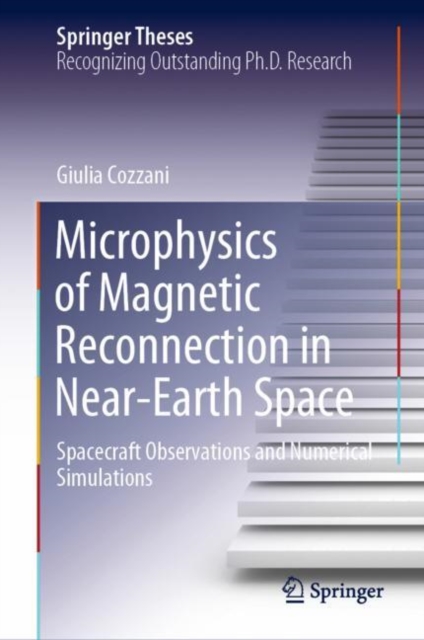 Microphysics of Magnetic Reconnection in Near-Earth Space : Spacecraft Observations and Numerical Simulations, PDF eBook