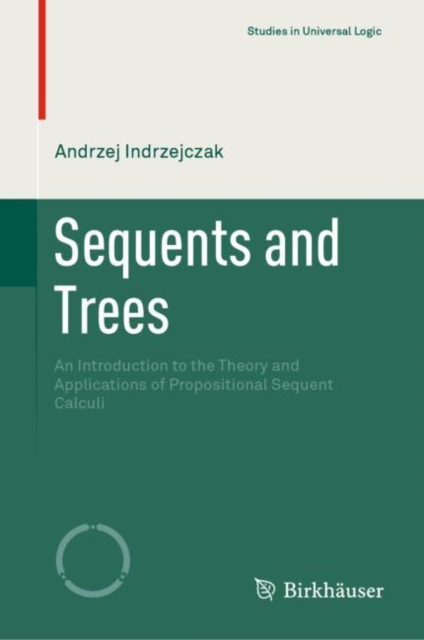 Sequents and Trees : An Introduction to the Theory and Applications of Propositional Sequent Calculi, EPUB eBook