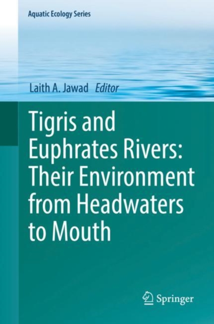 Tigris and Euphrates Rivers: Their Environment from Headwaters to Mouth, EPUB eBook