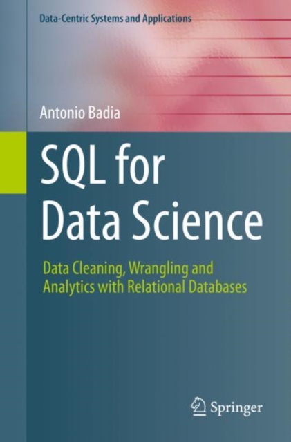 SQL for Data Science : Data Cleaning, Wrangling and Analytics with Relational Databases, PDF eBook