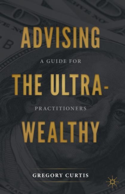 Advising the Ultra-Wealthy : A Guide for Practitioners, EPUB eBook