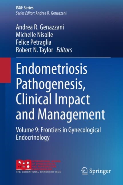 Endometriosis Pathogenesis, Clinical Impact and Management : Volume 9: Frontiers in Gynecological Endocrinology, EPUB eBook