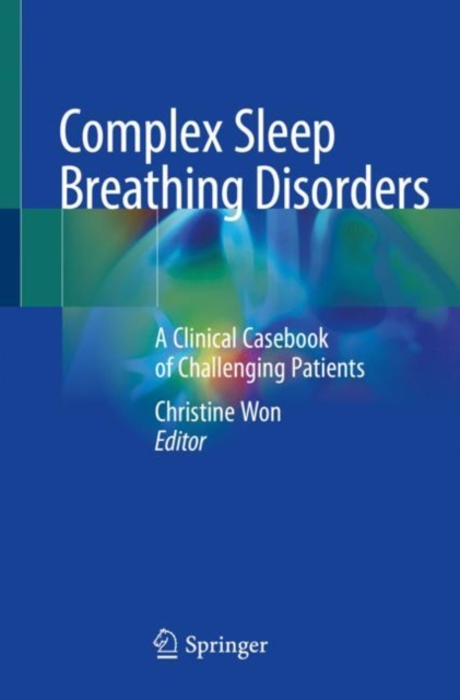 Complex Sleep Breathing Disorders : A Clinical Casebook of Challenging Patients, EPUB eBook