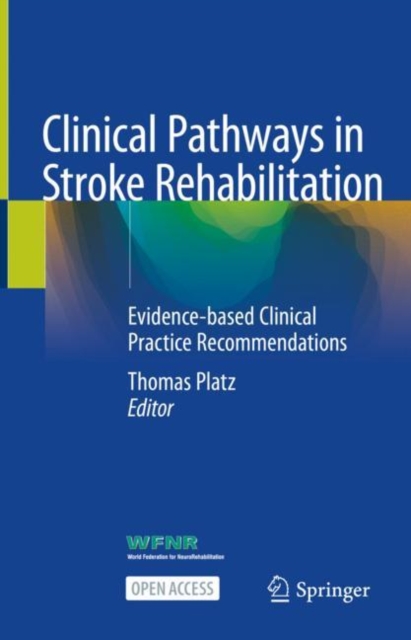 Clinical Pathways in Stroke Rehabilitation : Evidence-based Clinical Practice Recommendations, EPUB eBook