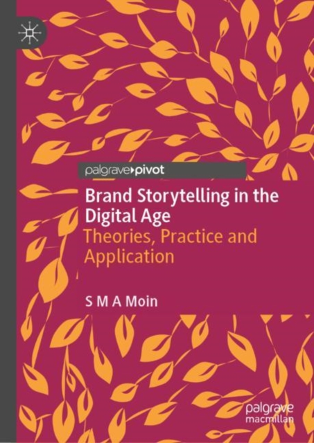 Brand Storytelling in the Digital Age : Theories, Practice and Application, EPUB eBook