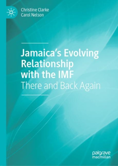 Jamaica's Evolving Relationship with the IMF : There and Back Again, EPUB eBook