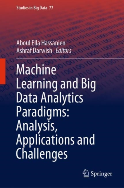 Machine Learning and Big Data Analytics Paradigms: Analysis, Applications and Challenges, EPUB eBook