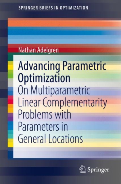 Advancing Parametric Optimization : On Multiparametric Linear Complementarity Problems with Parameters in General Locations, EPUB eBook