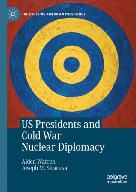 US Presidents and Cold War Nuclear Diplomacy, EPUB eBook