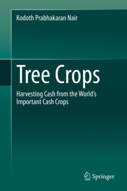 Tree Crops : Harvesting Cash from the World's Important Cash Crops, EPUB eBook