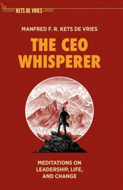 The CEO Whisperer : Meditations on Leadership, Life, and Change, Hardback Book