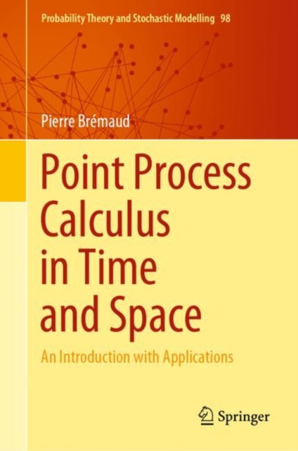 Point Process Calculus in Time and Space : An Introduction with Applications, PDF eBook