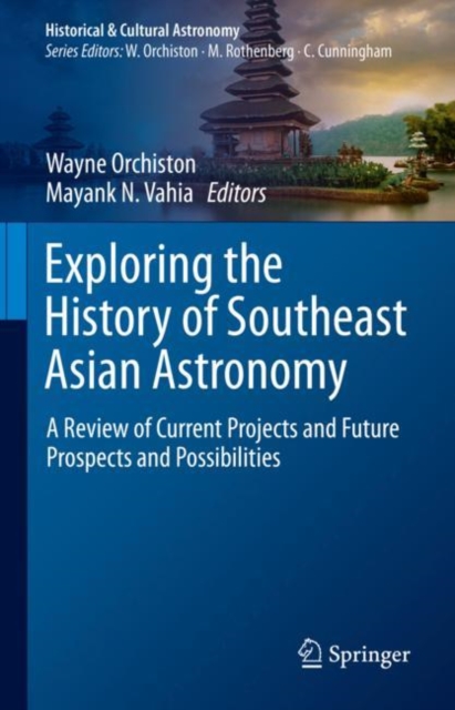 Exploring the History of Southeast Asian Astronomy : A Review of Current Projects and Future Prospects and Possibilities, EPUB eBook
