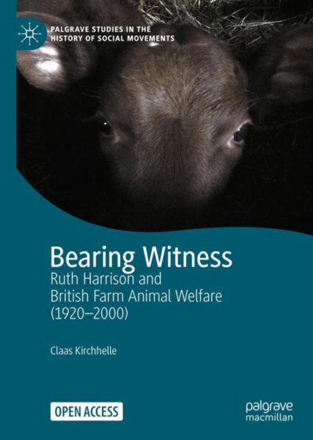 Bearing Witness : Ruth Harrison and British Farm Animal Welfare (1920-2000), EPUB eBook