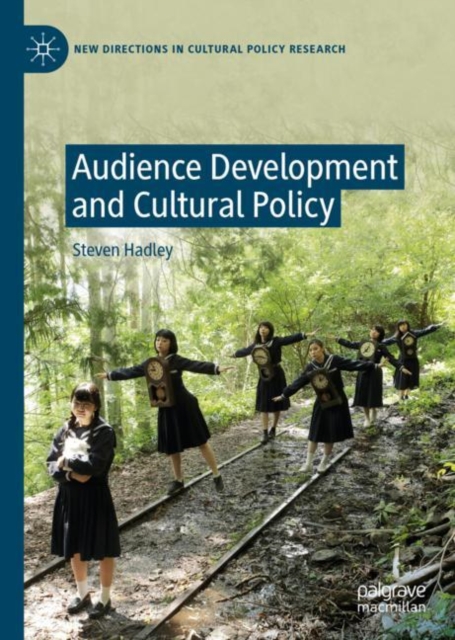 Audience Development and Cultural Policy, Hardback Book