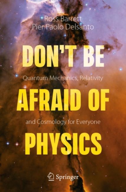 Don't Be Afraid of Physics : Quantum Mechanics, Relativity and Cosmology for Everyone, EPUB eBook