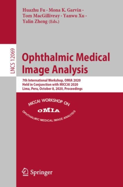 Ophthalmic Medical Image Analysis : 7th International Workshop, OMIA 2020, Held in Conjunction with MICCAI 2020, Lima, Peru, October 8, 2020, Proceedings, EPUB eBook