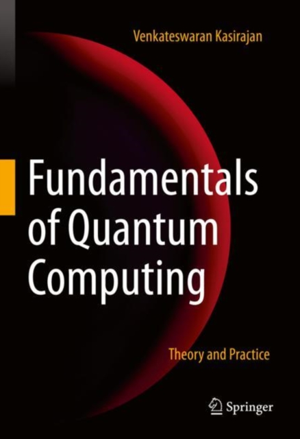 Fundamentals of Quantum Computing : Theory and Practice, EPUB eBook