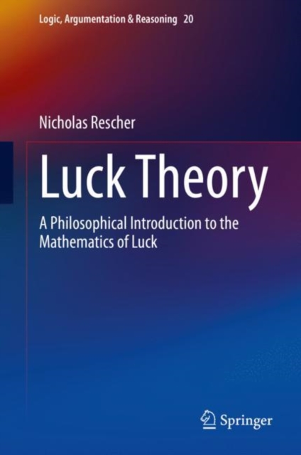Luck Theory : A Philosophical Introduction to the Mathematics of Luck, EPUB eBook