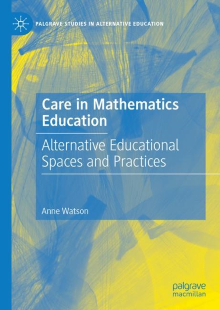 Care in Mathematics Education : Alternative Educational Spaces and Practices, EPUB eBook