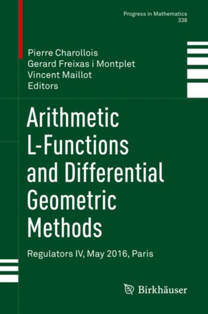 Arithmetic L-Functions and Differential Geometric Methods : Regulators IV, May 2016, Paris, PDF eBook
