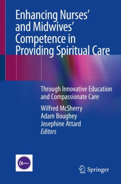Enhancing Nurses' and Midwives' Competence in Providing Spiritual Care : Through Innovative Education and Compassionate Care, EPUB eBook