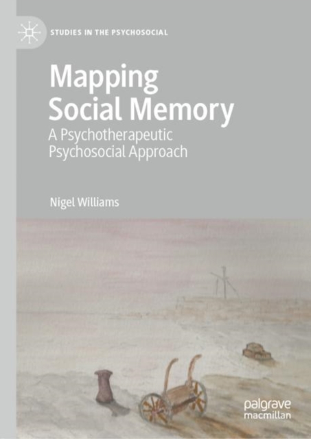Mapping Social Memory : A Psychotherapeutic Psychosocial Approach, EPUB eBook