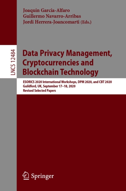 Data Privacy Management, Cryptocurrencies and Blockchain Technology : ESORICS 2020 International Workshops, DPM 2020 and CBT 2020, Guildford, UK, September 17-18, 2020, Revised Selected Papers, EPUB eBook