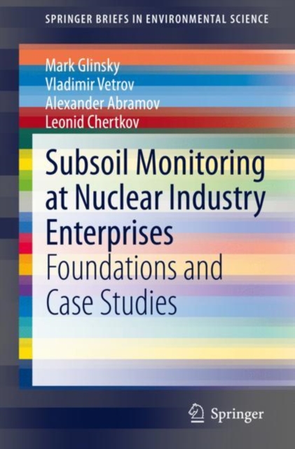 Subsoil Monitoring at Nuclear Industry Enterprises : Foundations and Case Studies, EPUB eBook