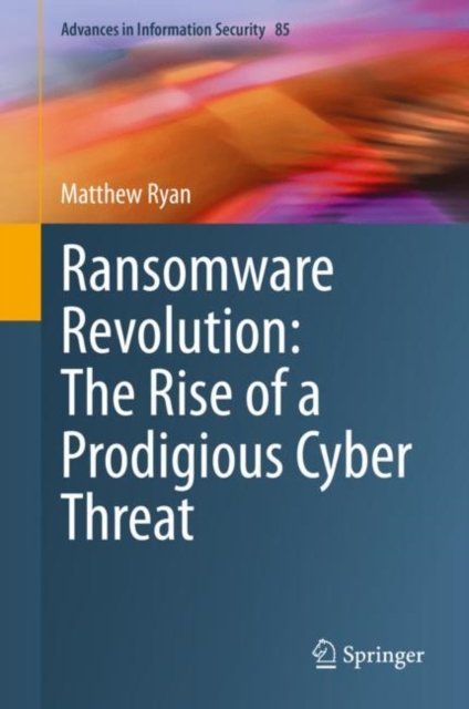 Ransomware Revolution: The Rise of a Prodigious Cyber Threat, EPUB eBook