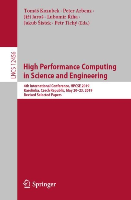 High Performance Computing in Science and Engineering : 4th International Conference, HPCSE 2019, Karolinka, Czech Republic, May 20-23, 2019, Revised Selected Papers, EPUB eBook