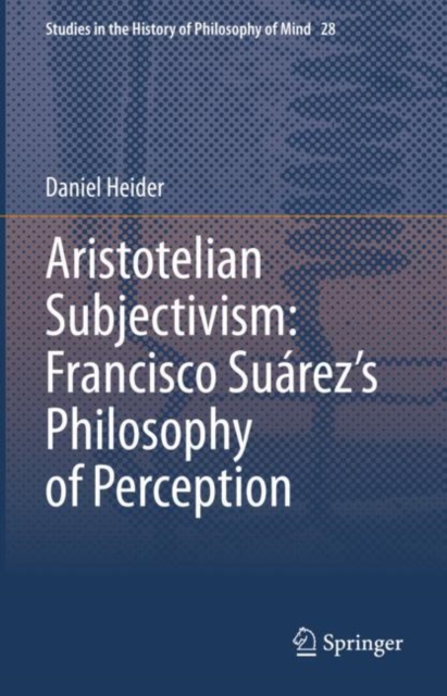 Aristotelian Subjectivism: Francisco Suarez's Philosophy of Perception, EPUB eBook