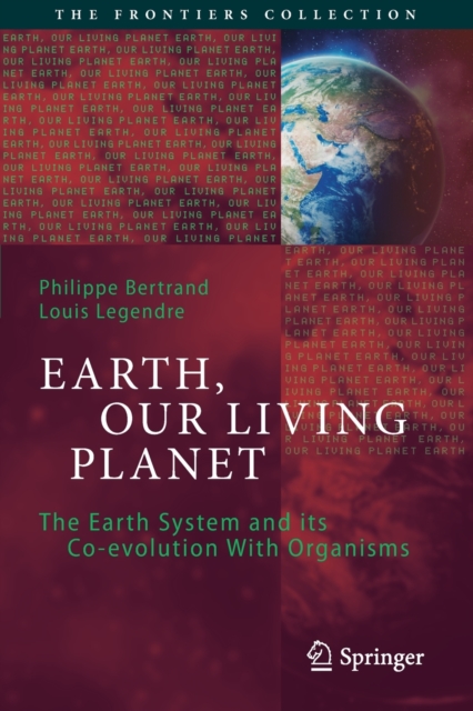 Earth, Our Living Planet : The Earth System and its Co-evolution With Organisms, Paperback / softback Book