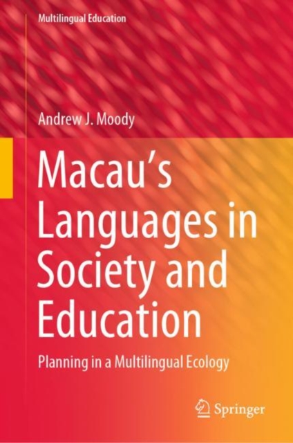 Macau's Languages in Society and Education : Planning in a Multilingual Ecology, EPUB eBook