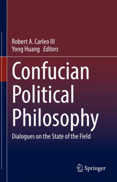 Confucian Political Philosophy : Dialogues on the State of the Field, EPUB eBook