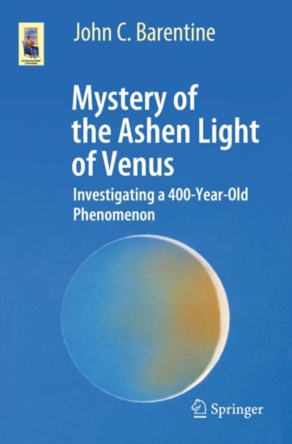 Mystery of the Ashen Light of Venus : Investigating a 400-Year-Old Phenomenon, EPUB eBook