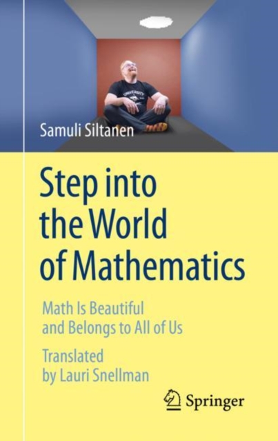Step into the World of Mathematics : Math Is Beautiful and Belongs to All of Us, EPUB eBook