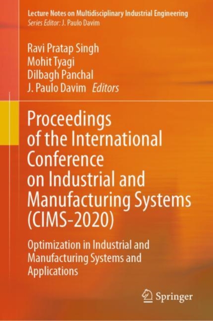 Proceedings of the International Conference on Industrial and Manufacturing Systems (CIMS-2020) : Optimization in Industrial and Manufacturing Systems and Applications, EPUB eBook