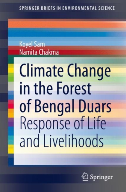 Climate Change in the Forest of Bengal Duars : Response of Life and Livelihoods, EPUB eBook