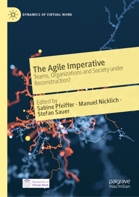 The Agile Imperative : Teams, Organizations and Society under Reconstruction?, EPUB eBook