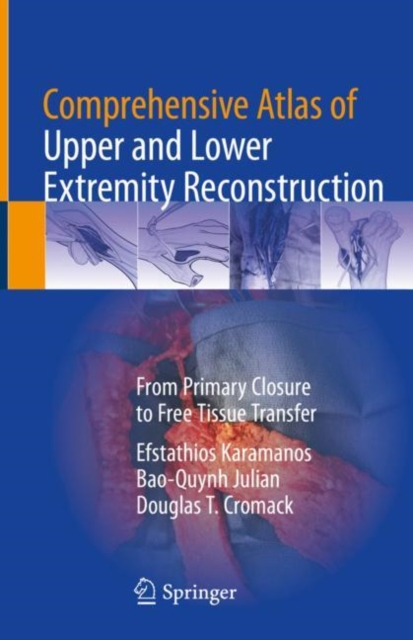 Comprehensive Atlas of Upper and Lower Extremity Reconstruction : From Primary Closure to Free Tissue Transfer, EPUB eBook