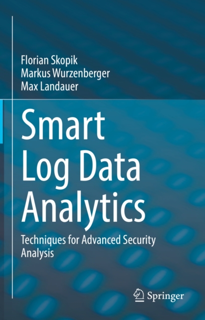Smart Log Data Analytics : Techniques for Advanced Security Analysis, EPUB eBook
