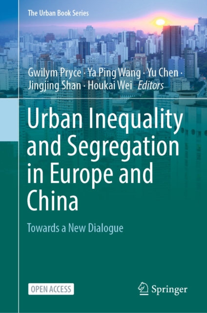Urban Inequality and Segregation in Europe and China : Towards a New Dialogue, EPUB eBook