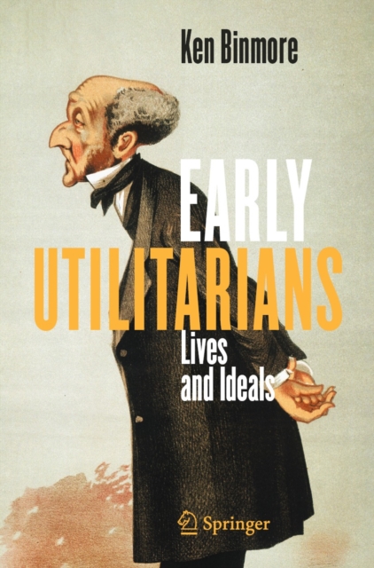 Early Utilitarians : Lives and Ideals, PDF eBook