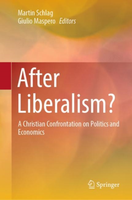 After Liberalism? : A Christian Confrontation on Politics and Economics, EPUB eBook