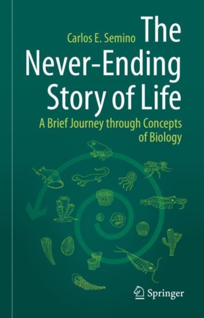 The Never-Ending Story of Life : A Brief Journey through Concepts of Biology, EPUB eBook