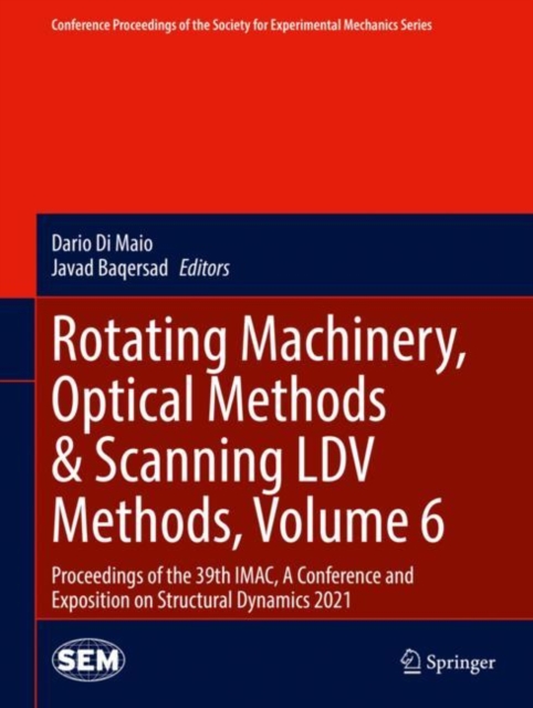 Rotating Machinery, Optical Methods & Scanning LDV Methods, Volume 6 : Proceedings of the 39th IMAC, A Conference and Exposition on Structural Dynamics 2021, EPUB eBook