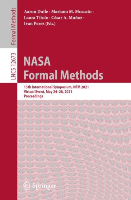 NASA Formal Methods : 13th International Symposium, NFM 2021, Virtual Event, May 24-28, 2021, Proceedings, EPUB eBook