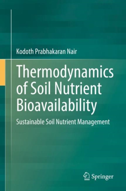 Thermodynamics of Soil Nutrient Bioavailability : Sustainable Soil Nutrient Management, EPUB eBook